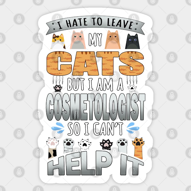 Cosmetologist Works for Cats Quote Sticker by jeric020290